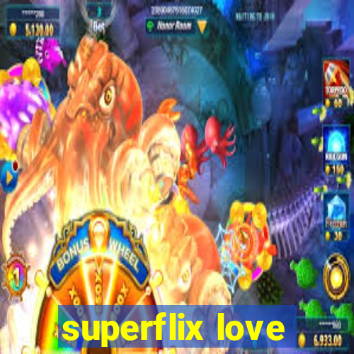 superflix love